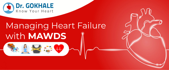 Managing Heart Failure with MAWDS | Dr Gokhale